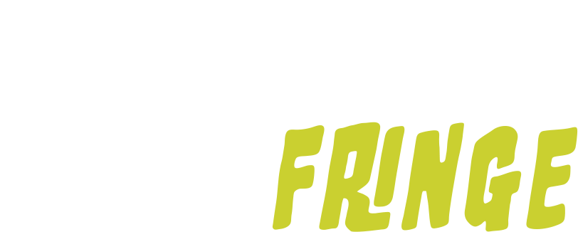Welcome to THE FRINGE