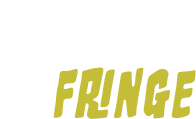 Welcome to THE FRINGE